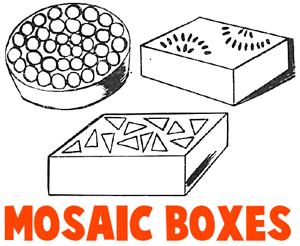 Making Mosaic Decorated Boxes
