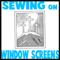 Sewing on Ordinary Window Screens