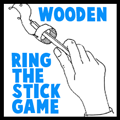Make a Wooden Ring the Stick Game