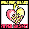 How to Make and Weave a Woven Heart Basket for Valentines Day