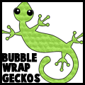 Bubble Wrap Geckos