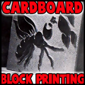 Cardboard Block Printing