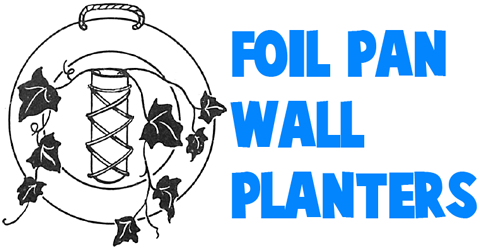 Foil Pan Wall Planters