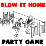 How to Make the Blow it Home Party Game