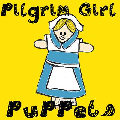 How to Make Pilgrim Girl Puppets