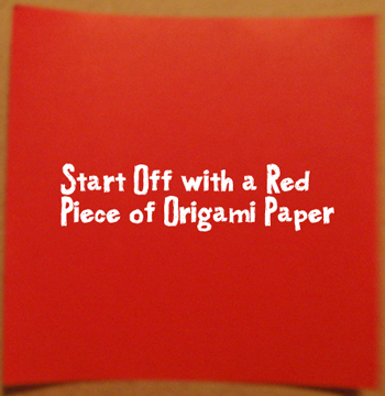 Start off with a red piece of origami paper.