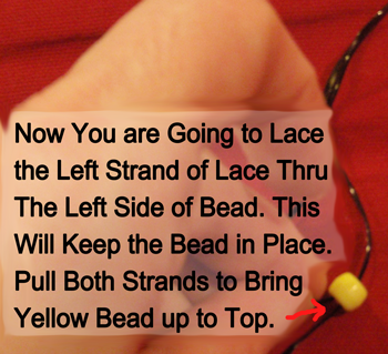 you are going to lace the left strand of lace thru the left side of bead