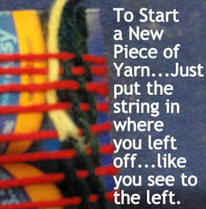 To start a new piece of yarn... just put the string in where you left off