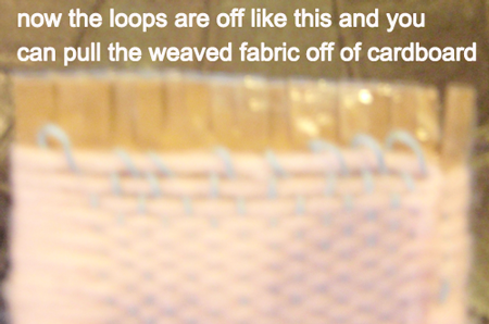 pull the weaved fabric off of cardboard