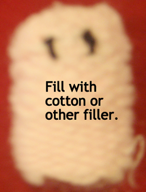 Fill with cotton or other filler.