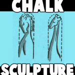 How to Make Chalk Sculptures