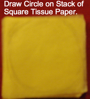 Draw circle on a stack of square tissue paper.