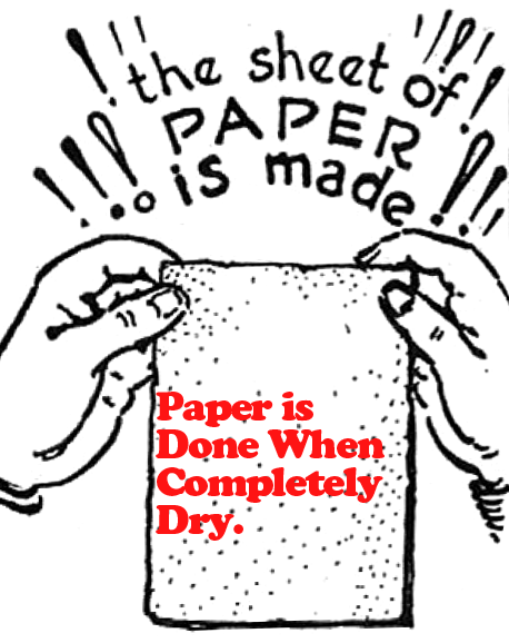 Paper is done when it is completely dry.