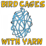 How to Make Yarn Bird Cages