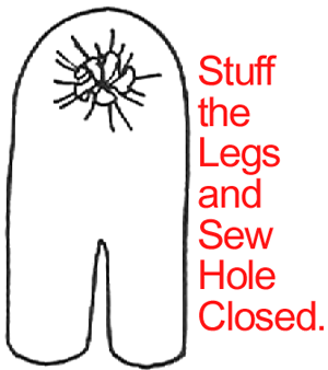 Stuff the legs and sew hole closed.