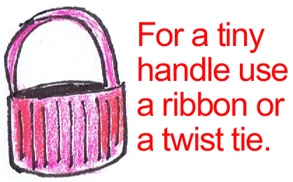 For a tiny handle use a ribbon or twist tie.