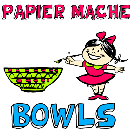 How to Make Papier Mache Bowls