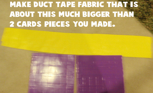 Make duct tape fabric.