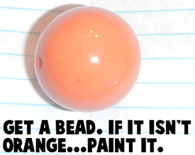 Get an orange bead.