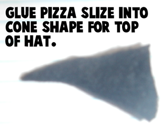 Glue pizza slice into cone shape for top of hat.