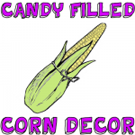 How to Make a Decorative Corn Filled with Treats for Thanksgiving