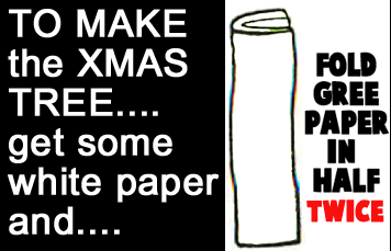 To make the Christmas tree... get some green paper and... Fold green paper in half twice.