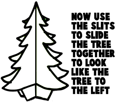 Now use the slits to slide the tree together to look like the tree above.