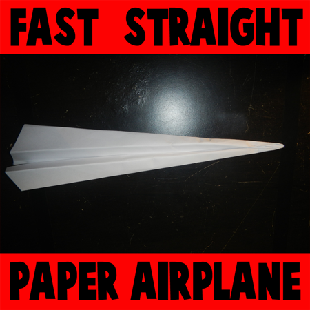 How to Make a Fast Straight Paper Airplane
