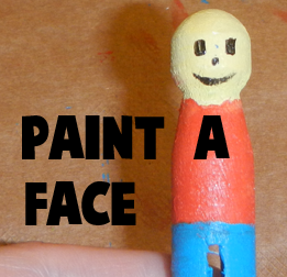 Paint a face.